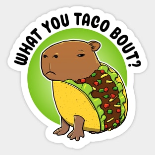 What you taco bout Capybara Taco Sticker